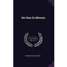 Der Dom Zu Meissen Friedrich Adolf Ebert 9781378349137 (Hæftet)