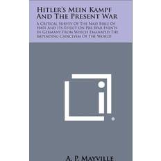 Hitler's Mein Kampf and the Present War A P Mayville 9781258981464 (Hæftet)