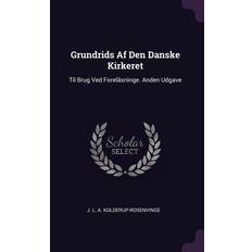 Grundrids Af Den Danske Kirkeret J. L. a. Kolderup-Rosenvinge 9781378385289