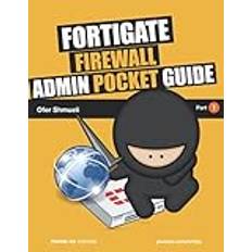 Fortigate Firewall Admin Pocket Guide Ofer Shmueli 9798593201607 (Hæftet)