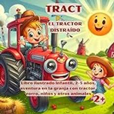 TRACT El tractor distraído: Libro ilustrado infantil, 2-5 años, aventura en la granja con tractor, zorro, niños y otros animales Pocketbok (Häftad, 2019)