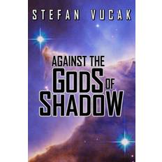 Against the Gods of Shadow Stefan Vucak 9780648473145 (Hæftet)