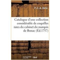 Catalogue Raisonn d'Une Collection Consid rable de Coquilles Rares Et Choisies Helle-P-C-A 9782019301477