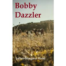 Bobby Dazzler Esther-Margaret Hood 9798682191598 (Hæftet)