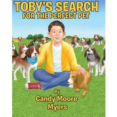 Toby's Search for the Perfect Pet Candy Moore Myers 9798868925542 (Indbundet)