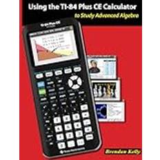 Using the TI-84 Plus CE Calculator to Study Advanced Algebra Pocketbok