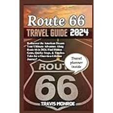 Route 66 Travel Guide 2024: Rediscover the American Dream: Your Ultimate Adventure Along Route 66 in 2024. Find Hidden Gems, Quirky Stops, & Timeless Tales for a Once-in-a-Lifetime Journey! Pocketbok