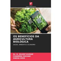 OS BENEFÍCIOS DA AGRICULTURA BIOLÓGICA K. Dileep Kumar 9786206949237 (Hæftet)