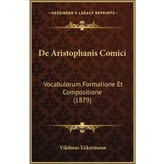 De Aristophanis Comici Vilelmus Uckermann 9781167432675 (Hæftet)