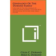 Genealogy Of The Durand Family Celia C Durand 9781258180072