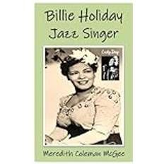 Billie Holiday: Jazz Singer (Inbunden)