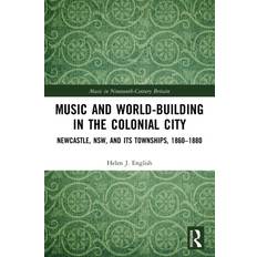 Music and World-Building in the Colonial City: Bog, Paperback softback, Engelsk (2020)