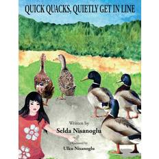 Quick Quacks, Quietly Get in Line Selda Nisanoglu (Hæftet)