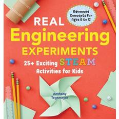 Real Engineering Experiments 25 Exciting STEAM Activities for Kids by Anthony Tegtmeyer