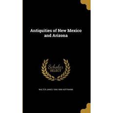 Antiquities of New Mexico and Arizona Walter James Hoffmann 9781360370330 (Hæftet)