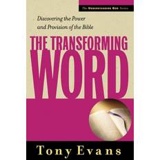 The Transforming Word by Tony Evans