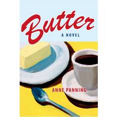 Butter A Novel by Anne Panning