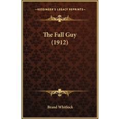 The Fall Guy 1912 Brand Whitlock 9781167230349 (Hæftet)