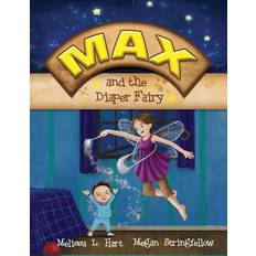 Max and the Diaper Fairy Melissa L. Hart 9780615312699 (Hæftet)