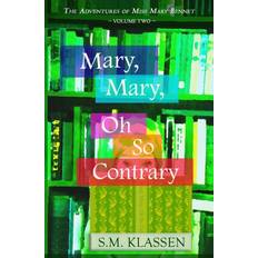 Mary, Mary, Oh So Contrary S M Klassen 9781500286217 (Hæftet)