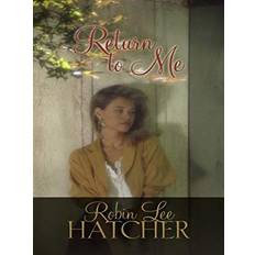 Return to Me by Robin Lee Hatcher