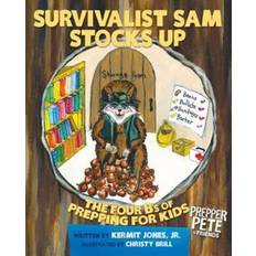 Prepper Pete's Survivalist Sam Stocks Up Kermit E Jones 9781624870378 (Hæftet)