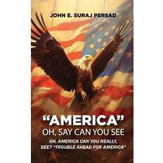 Oh, Say Can You See, America OH Say Can You See America (Hardcover)