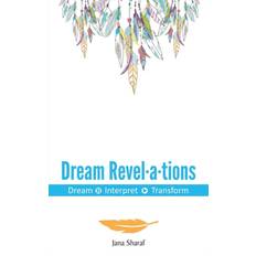 Dream Revelations Jana Sharaf 9781504940719