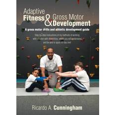 Adaptive Fitness & Gross Motor Development: A Gross Motor Skills and Athletic Development Guide (Hardcover)