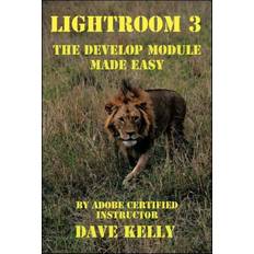 Lightroom 3: The Develop Module Made Easy