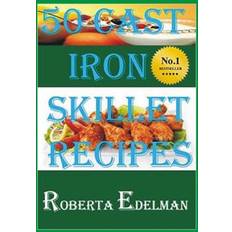 50 Cast Iron Skillet Recipes Roberta Edelman 9781530020348 (Hæftet)