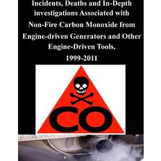 Books Incidents, Deaths and In-depth Investigations Associated With Non-fire Carbon Monoxide from Engine-driven Generators and Other Engine-driven Tools, 19