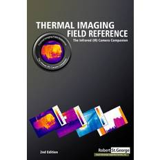 Thermal Imaging Field Reference: The Infrared (IR) Camera Companion Paperback (Paperback)