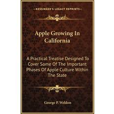 Apple Growing In California George P Weldon 9781163760284 (Hæftet)