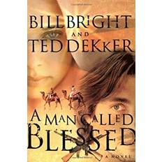 A Man Called Blessed by Bill, Dekker, Ted Bright