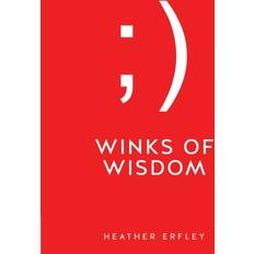 Winks of Wisdom Heather Erfley 9781498444132 (Hæftet)