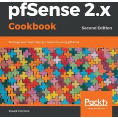 pfSense 2.x Cookbook: Manage and maintain your network using pfSense, 2nd Edition Paperback 2018-12-17 (Paperback)