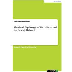 Griechisch Bücher Greek Mythology in Harry Potter and the Deathly Hallows Patrizia Hannemann 9783656937333 (Hæftet)