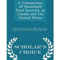 Comparison of Household Food Security in Canada and the United States Scholar's Choice Edition Mark Nord 9781297044069 (Hæftet)