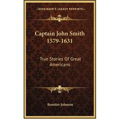 Captain John Smith 1579-1631 Rossiter Johnson 9781164487760 (Indbundet)