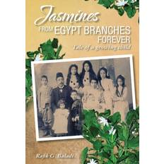 Jasmines from Egypt Branches Forever Rafik G Baladi 9781775150114