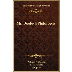 Mr. Dooley's Philosophy William Nicholson 9781163777848