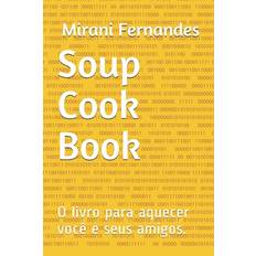 Soup Cook Book Mirani Fernandes 9798726420141 (Hæftet)