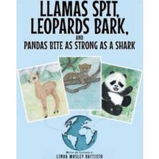 Llamas Spit, Leopards Bark, and Pandas Bite As Strong As a Shark Linda Mosley Battisto 9781637102275 (Hæftet)