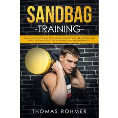 Sandbag Training Thomas Rohmer 9781717585158 (Hæftet, 2015)