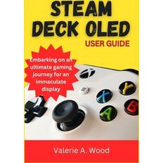 Steam Deck Oled User Guide: Embarking on an ultimate gaming journey for an immaculate display Paperback (Paperback)