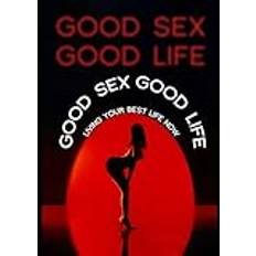 GOOD SEX GOOD LIFE: Living your best life now. Pocketbok (Häftad)