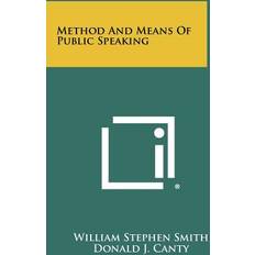 Method and Means of Public Speaking William Stephen Smith 9781258362249