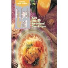 Books Flavors from Florida Fit, Fresh and Fast by Florida Citrus Commission Staff