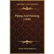 Piping And Panning 1920 Edwin Meade Robinson 9781163934913 (Hæftet)